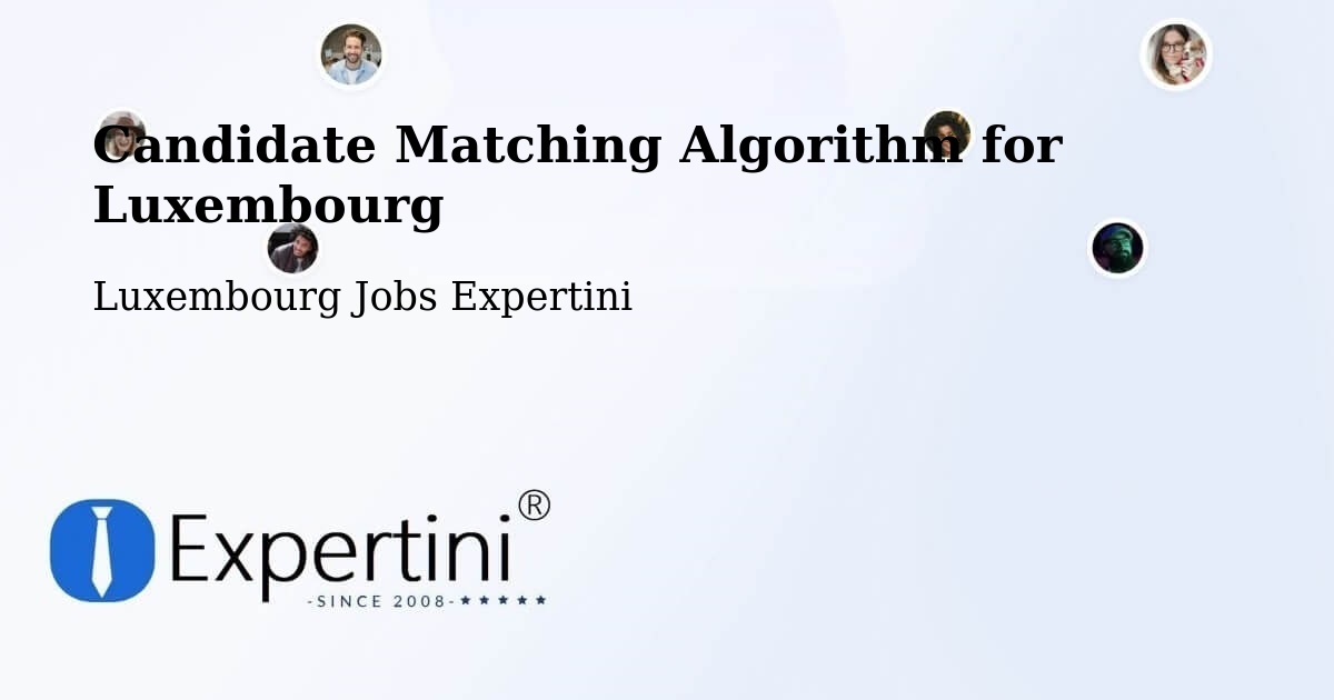 Candidate Matching Algorithm for Luxembourg - Luxembourg Jobs Expertini