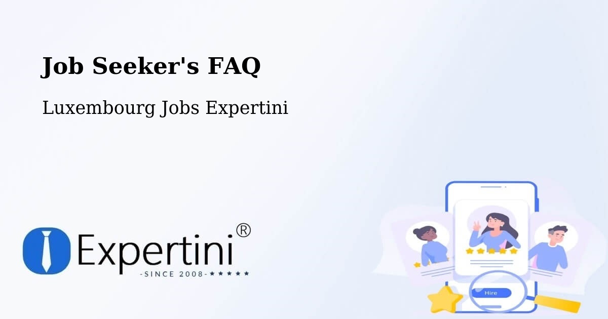 Job Seeker FAQ – Dippach - Luxembourg Jobs Expertini